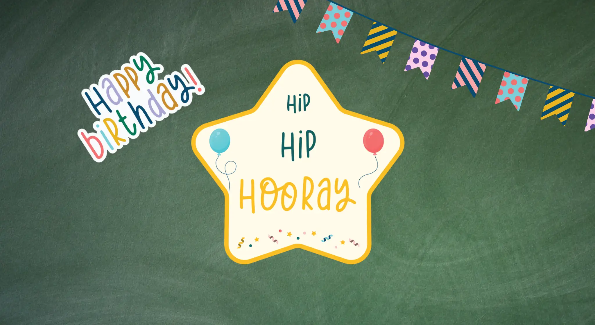 Hip hip hooray - it's your special day!