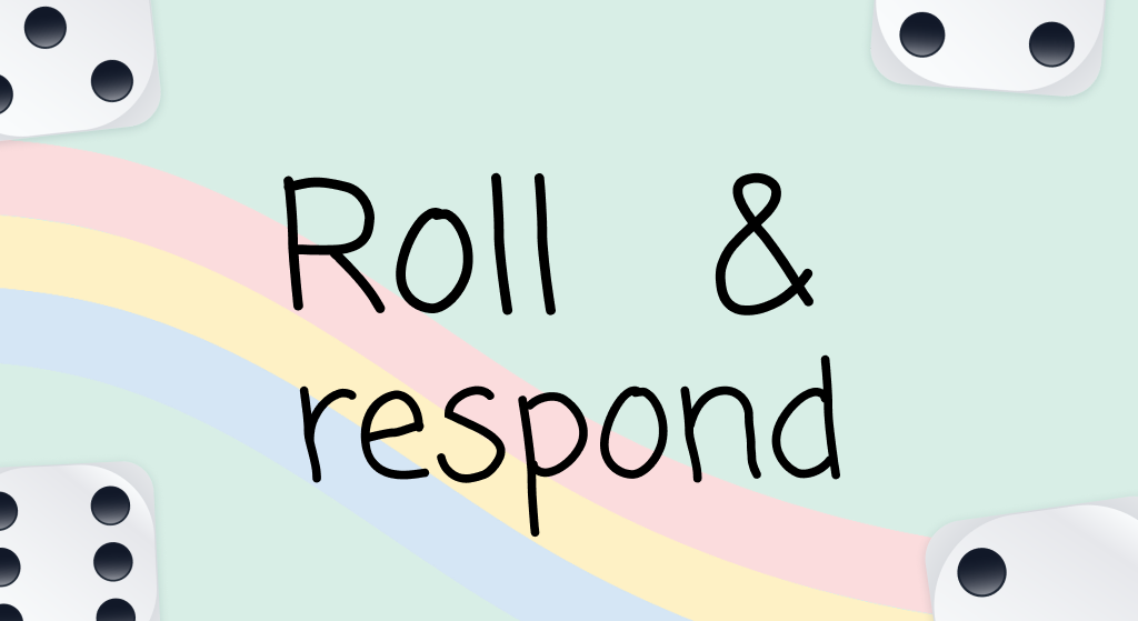 Play Roll & respond to improve confidence in ESL speaking sessions.