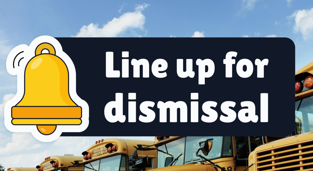 Line up for dismissal – template title displayed on a screen with editable student columns underneath