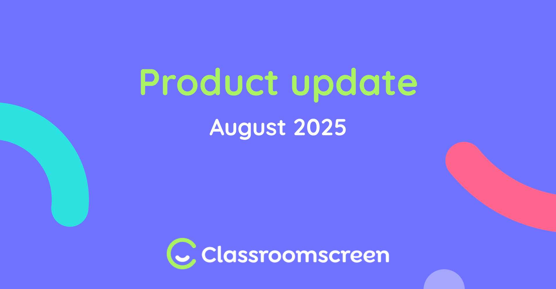 This thumbnail says 'Product update: August 2025' with the Classroomscreen logo at the bottom.