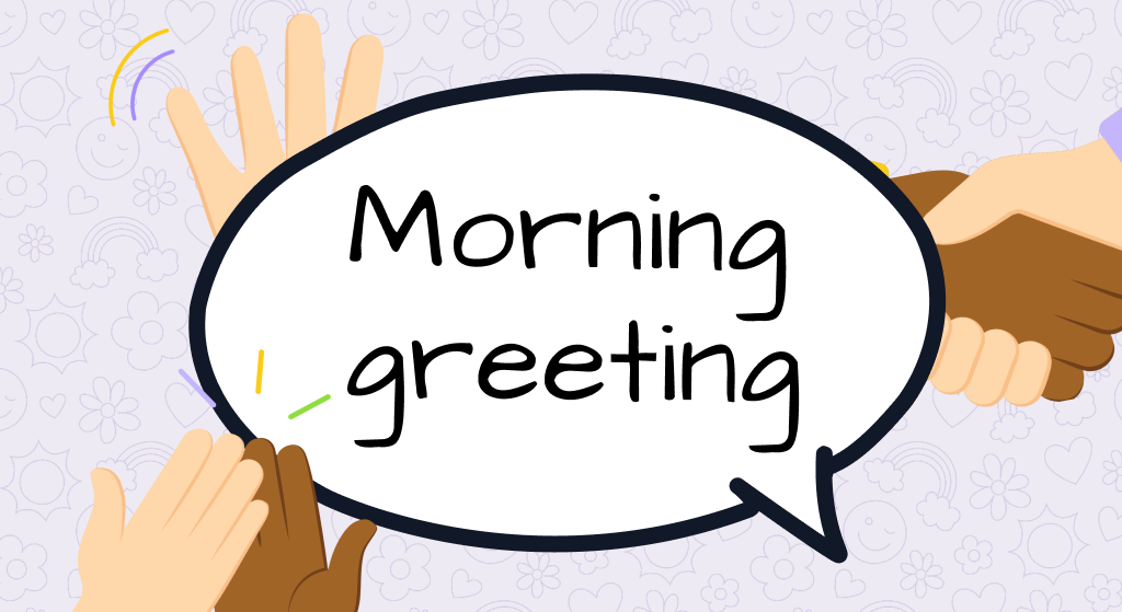Start your day with connection! Let students choose how to say hello — hi, high five, wave, or handshake — using this interactive Morning Greeting poll.
