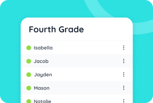 A digital list titled Fourth Grade displays student names: Isabella, Jacob, Jayden, Mason, and Natalie, each with a green status dot.