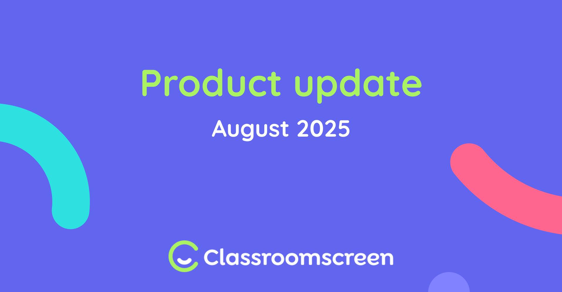 This thumbnail says 'Product update: August 2025' with the Classroomscreen logo at the bottom.