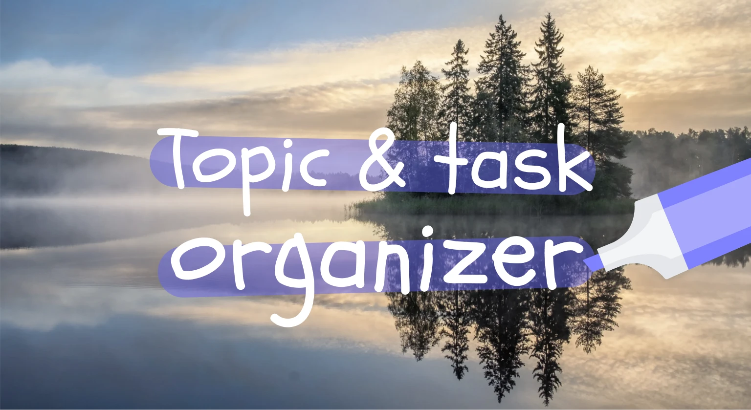 Use this topic & task trganizer for K-12 classrooms
